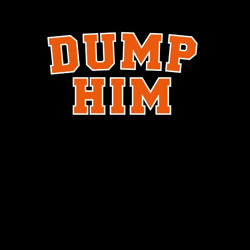 Dump Him