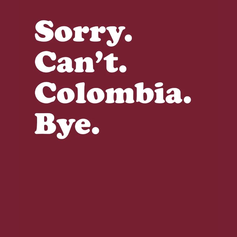 Sorry Can’t Bye - Colombie
