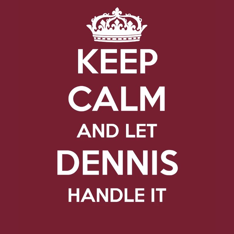 Keep Calm Handle It - First Name Surname Funny Dennis