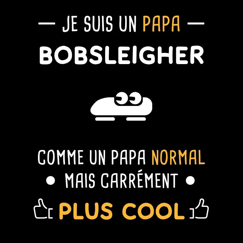 je suis un papa bobsleigher bobsleigh