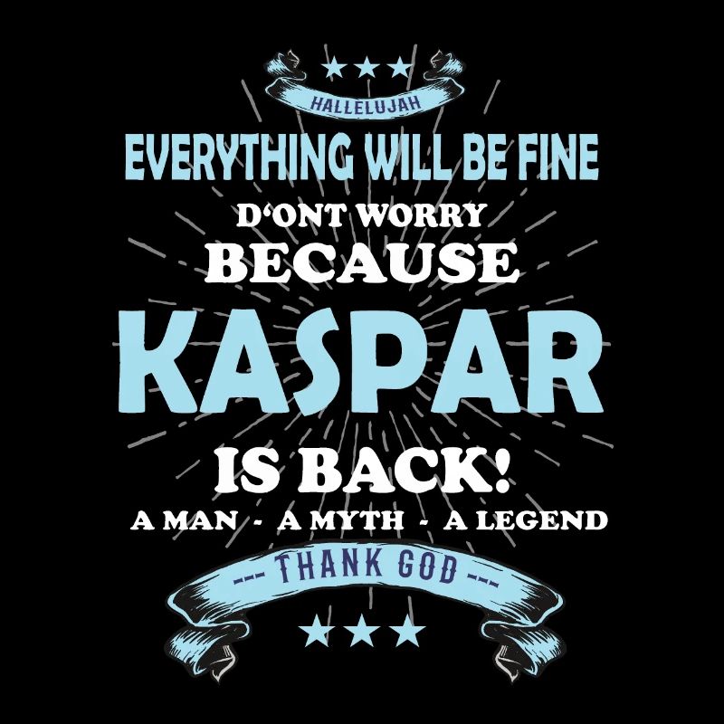 Everything will be fine Kaspar Is back