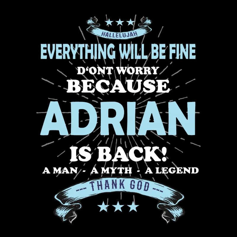 Everything will be fine Adrian Is back