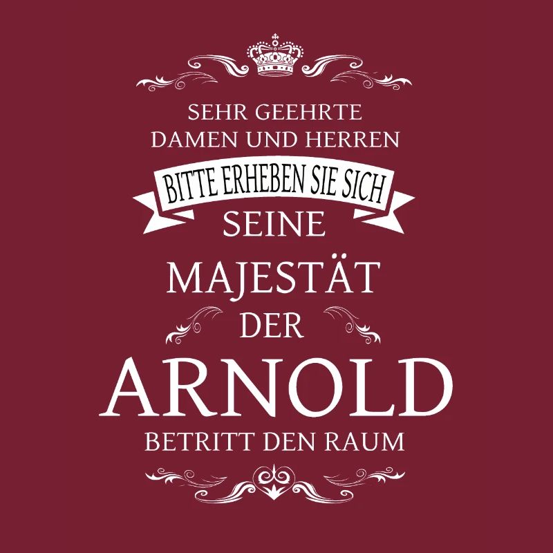 Sa Majesté Arnold entre dans la pièce