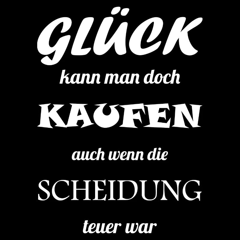 Glück kann man doch kaufen Scheidung glücklich Ehe