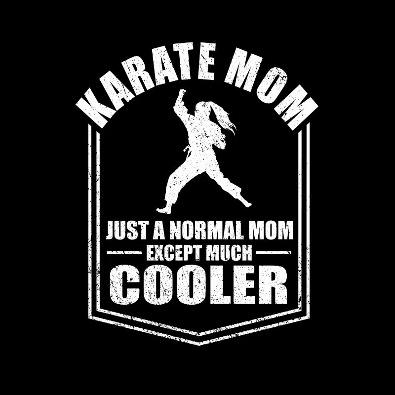 Karaté Maman Juste une maman normale sauf une mère plus cool