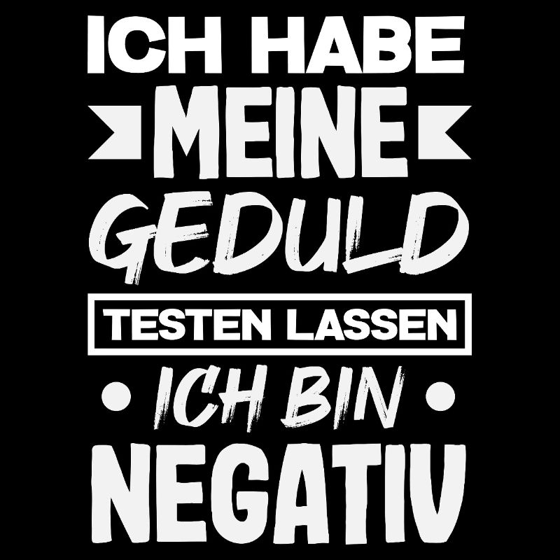 Patience tested – I'm negative