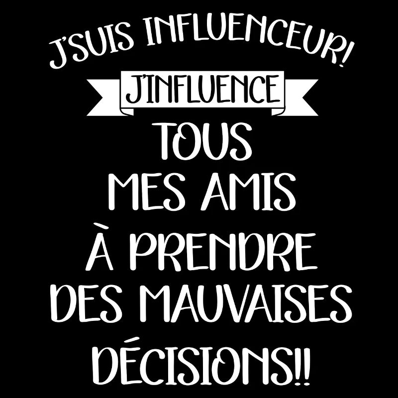 J'suis influenceur j'influence tous mes amis