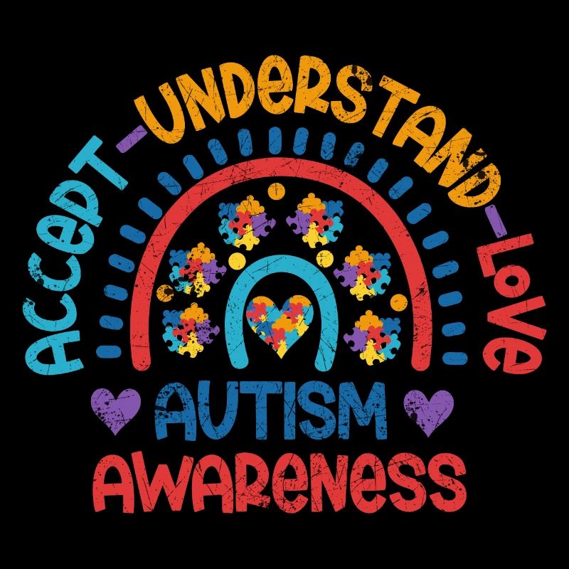 AUTISTIC ACCEPT LOVING UNDERSTANDING CONSCIOUSLY SAYING