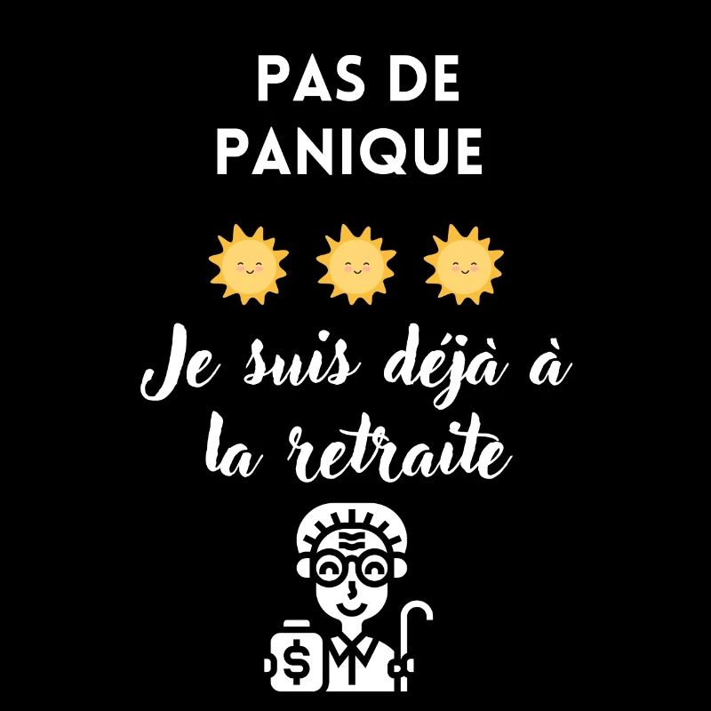 Pas de panique je suis déjà à la retraite 2