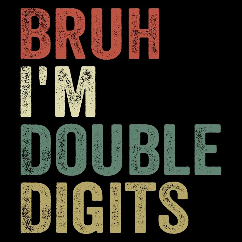 Bruh I'm Double Digits funny kid 10th years old