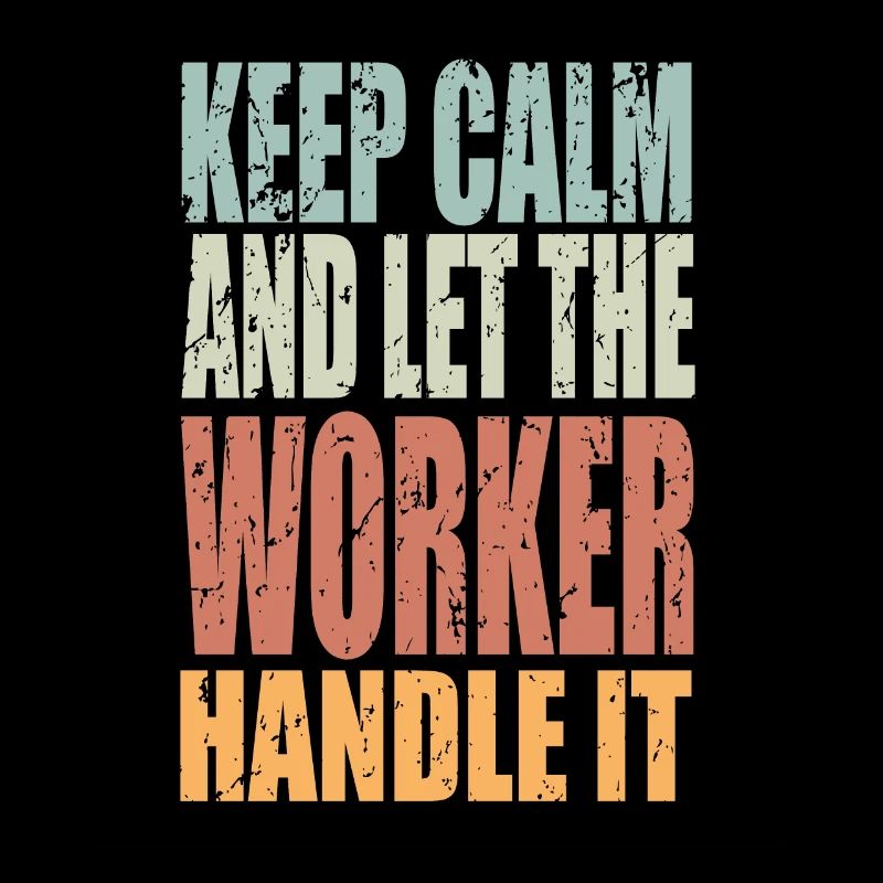 Keep Calm Arbeiter Spruch Arbeiter Geschenk
