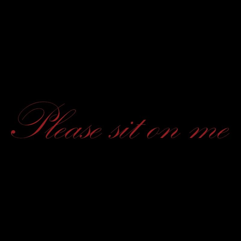 Please sit on me