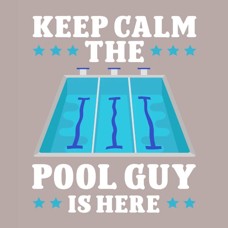 Pool Cleaner Keep Calm The Pool Guy Is Here