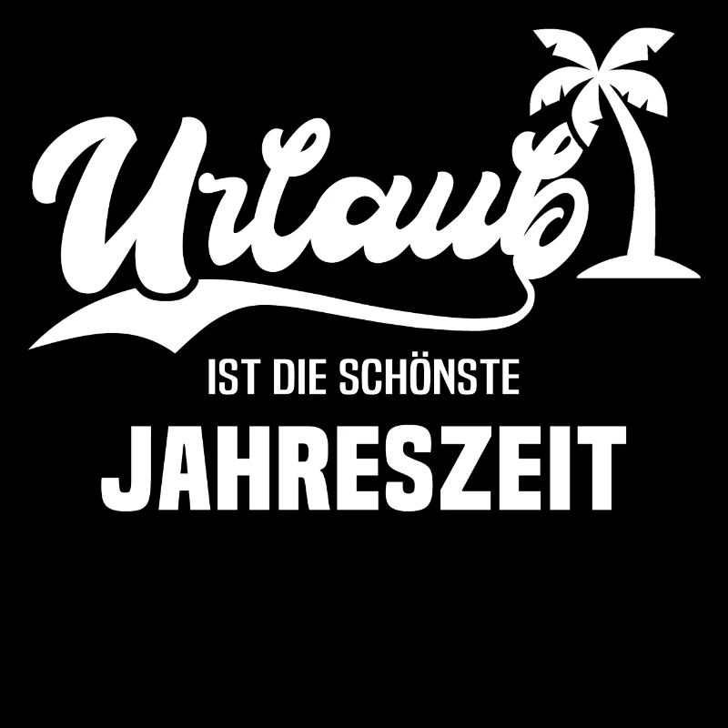 Urlaub Urlauber Palme Spruch