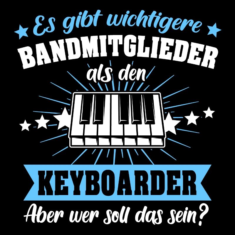 Keyboard Keyboarder Geschenk Band Sprüche