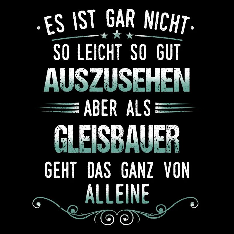 Gleisbauer Gleisbau Eisenbahn Gleise Beruf Spruch