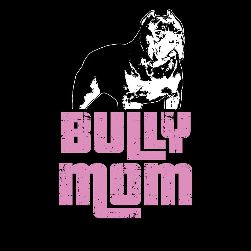 Bully Mom | Idée cadeau maman American Bully