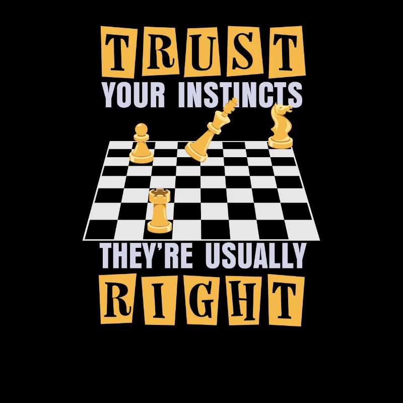 Trust your instinct | Chess player