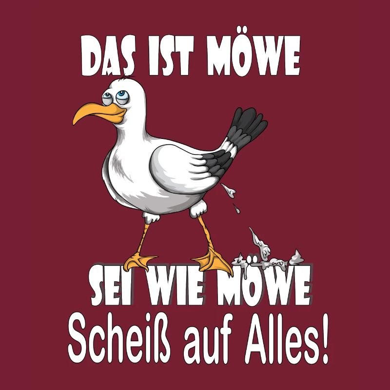 Norddeutsch Das ist Möwe sei Möwe Scheiß auf alles
