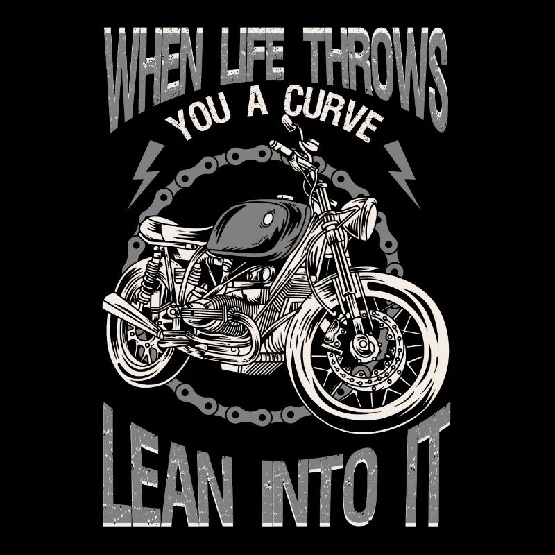 Life Throws Curve Lean Into It Motorcycles Biker