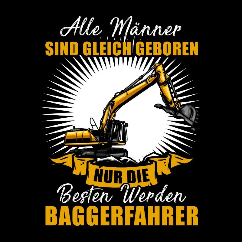 Nur Die Besten Werden Baggerfahrer