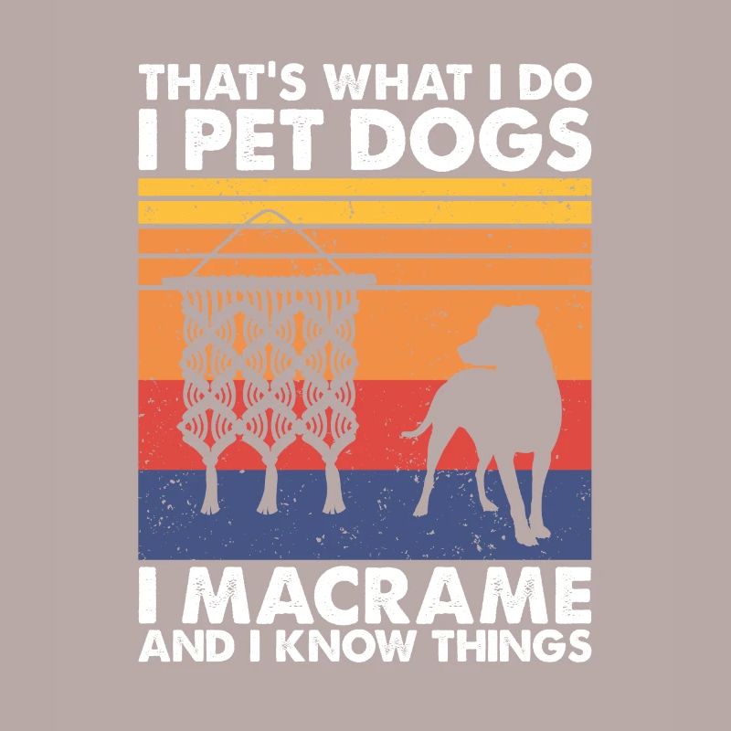 That's What Do Pet Dogs Macrame & Know Things
