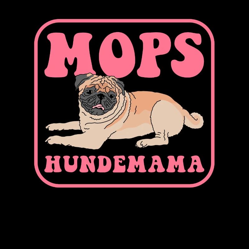 Mops Hundemama | Hunde Hundebesitzer Geschenk