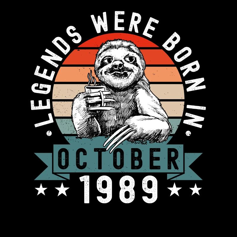 Legends Were Born In October 1989 Sloth Sloth