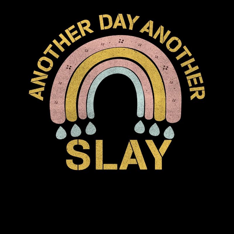 Ein weiterer Tag, ein weiterer Slay Motivierend