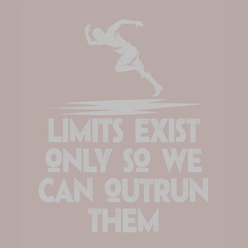 Limits Exist Only So We Can Outrun Them