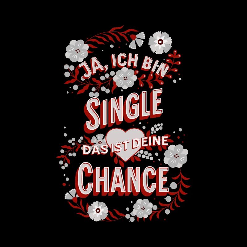 Flirten - Ja, ich bin Single lustige Sprüche