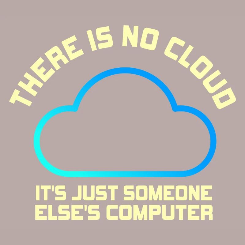 Il n’y a pas de nuage, c’est juste celui de quelqu’un d’autre