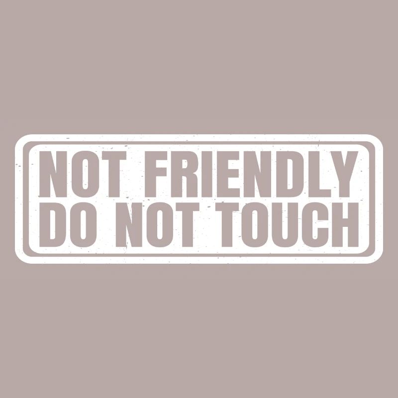 Not Friendly, Do Not Touch 12