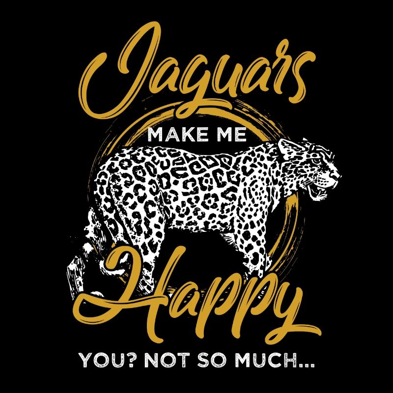 Jaguar machen mich glücklich Tier Geschenkidee