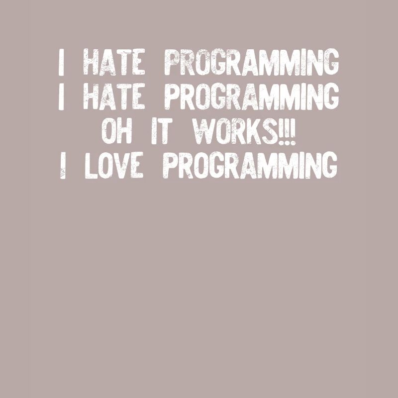 Je déteste la programmation ça marche graphique drôle