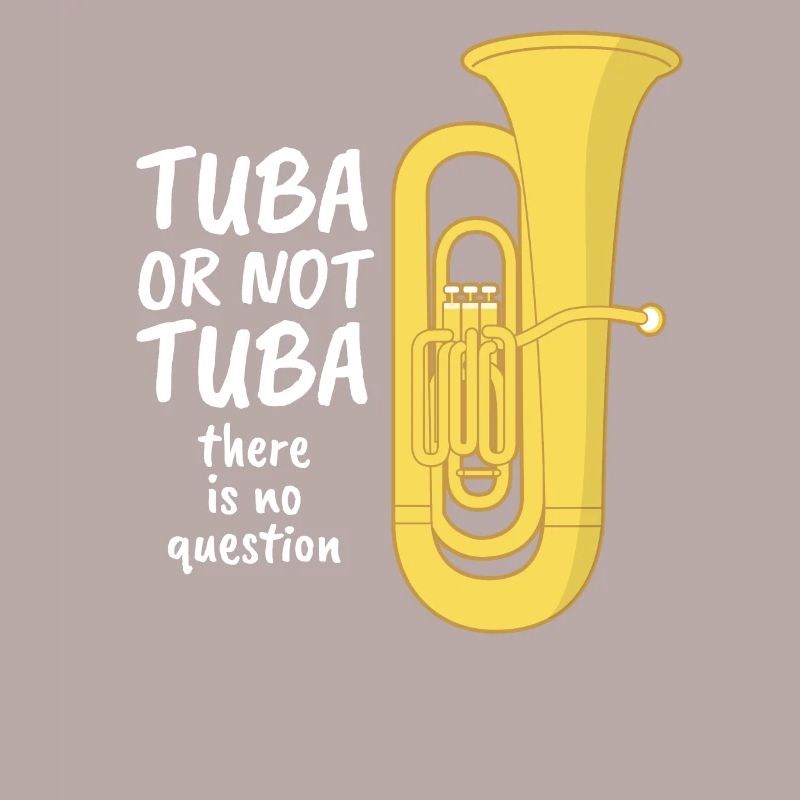 Tuba oder nicht Tuba - Keine Frage