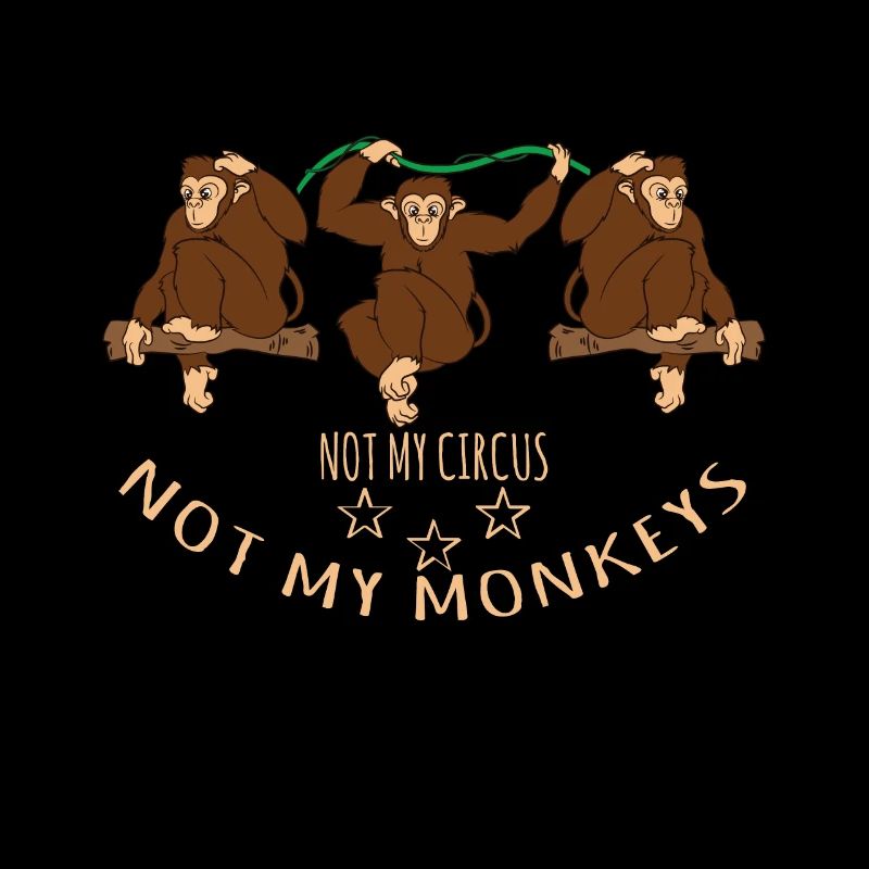 Pas mon cirque, pas mes singes