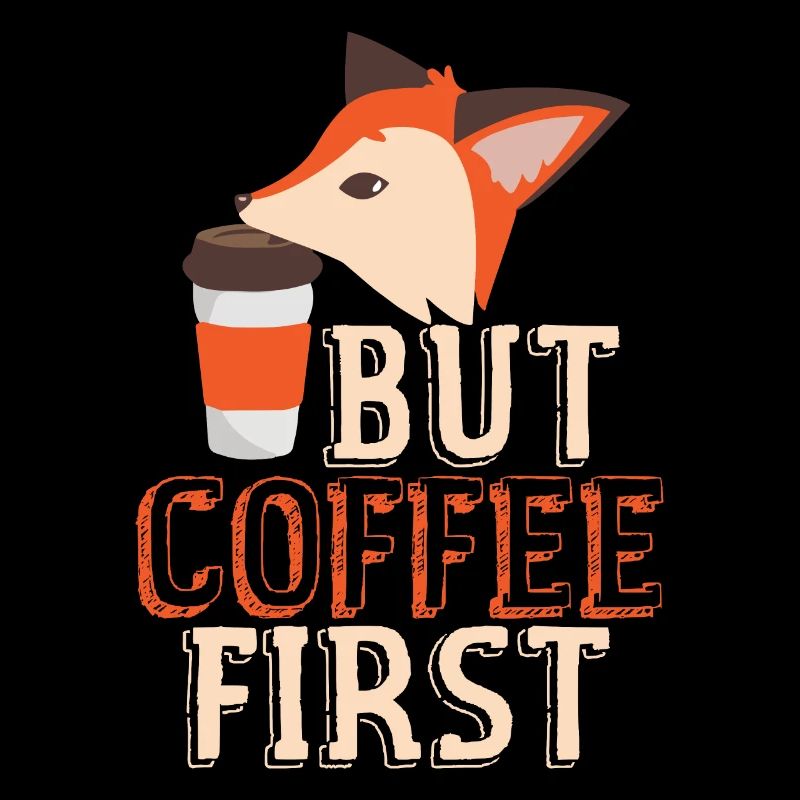 But Coffee First Fuchs Style