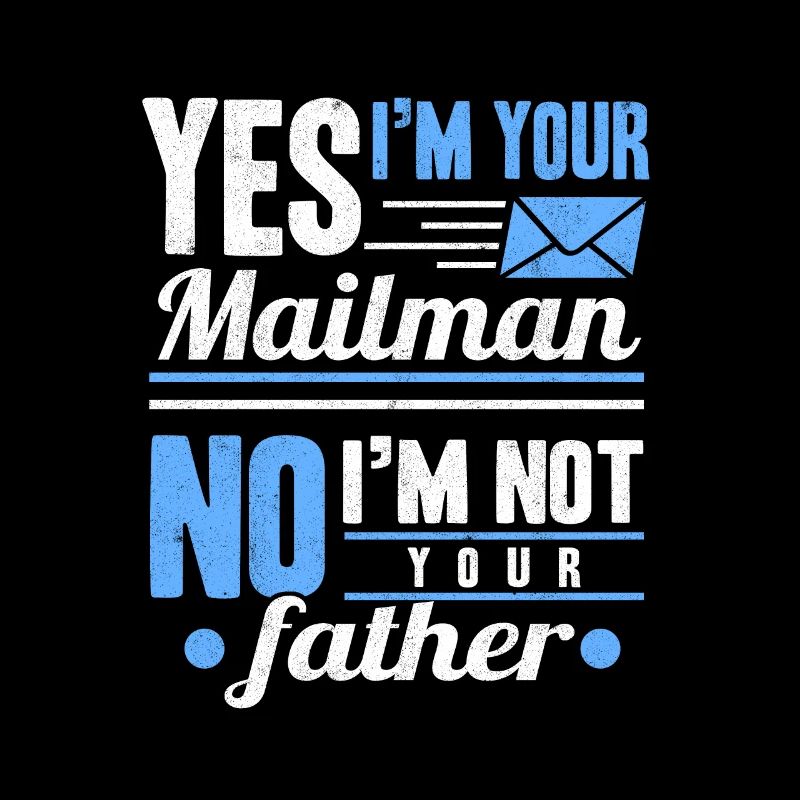 Postier Yes I'm Your Mailman Postman Mail