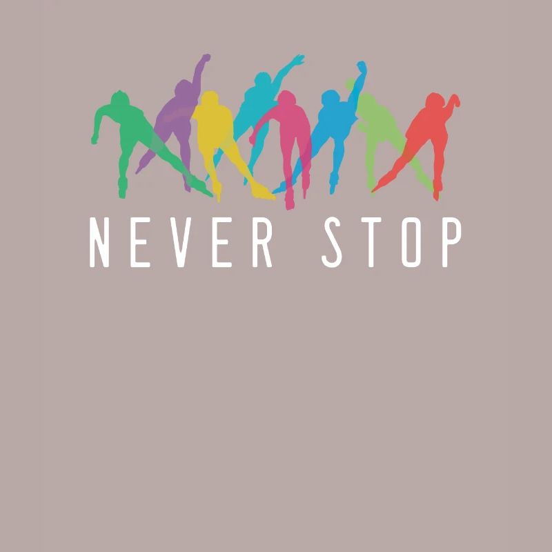 Never Stop Inline Skating Rollerblading Roller