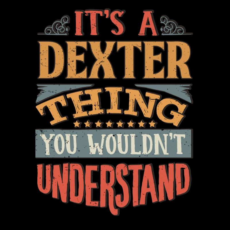 C’est une chose Dexter que vous ne comprendriez pas -