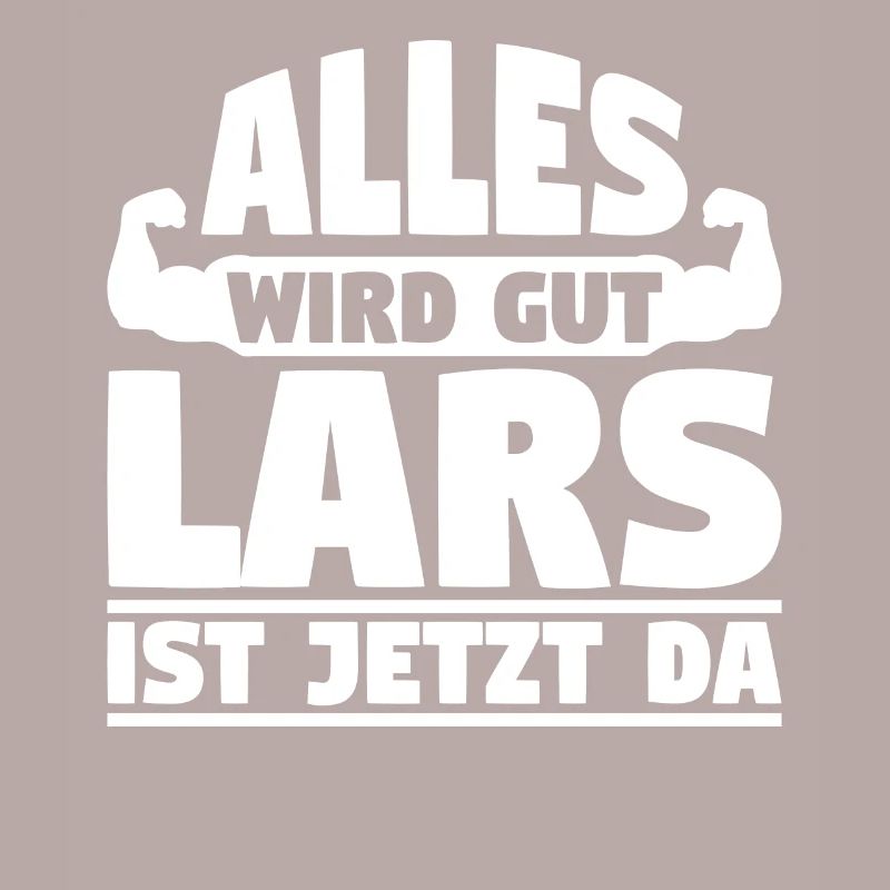 Alles wird gut Lars ist jetzt da