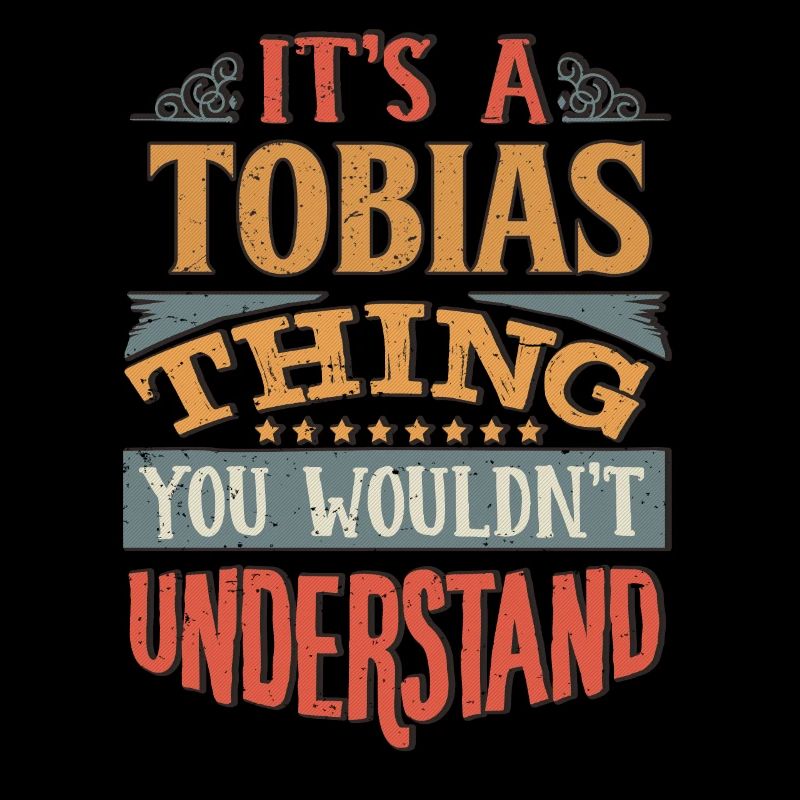 C’est une chose de Tobias que vous ne comprendriez pas -
