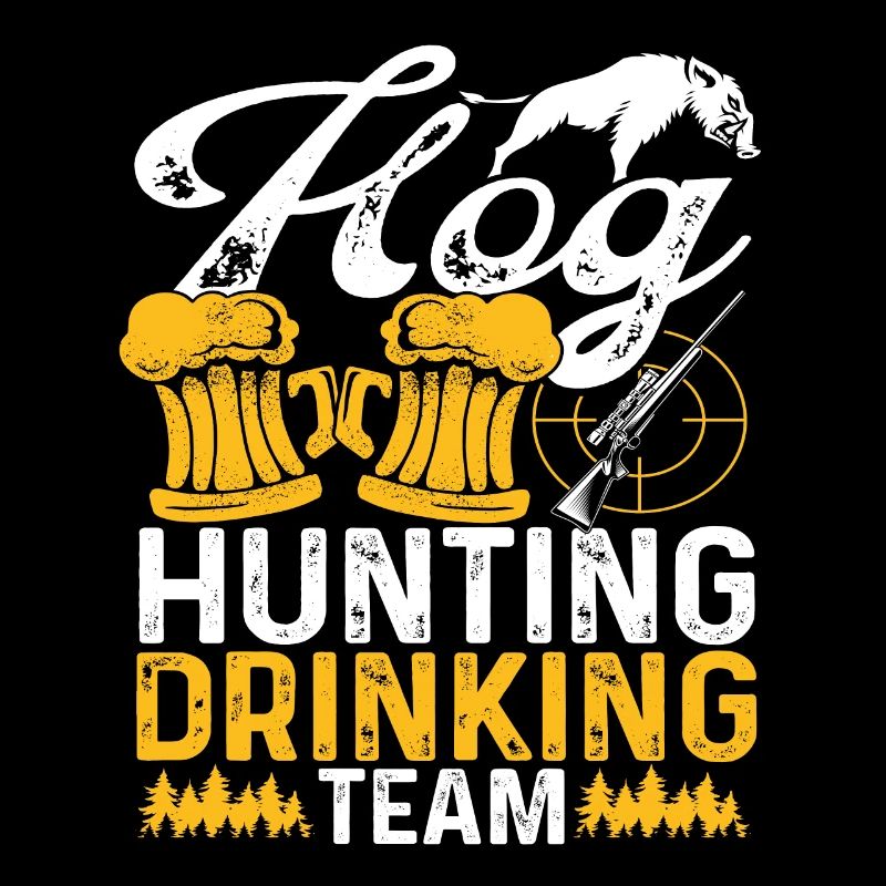 Hog Hunting Drinking Team Boar Hunter Hog Hunt