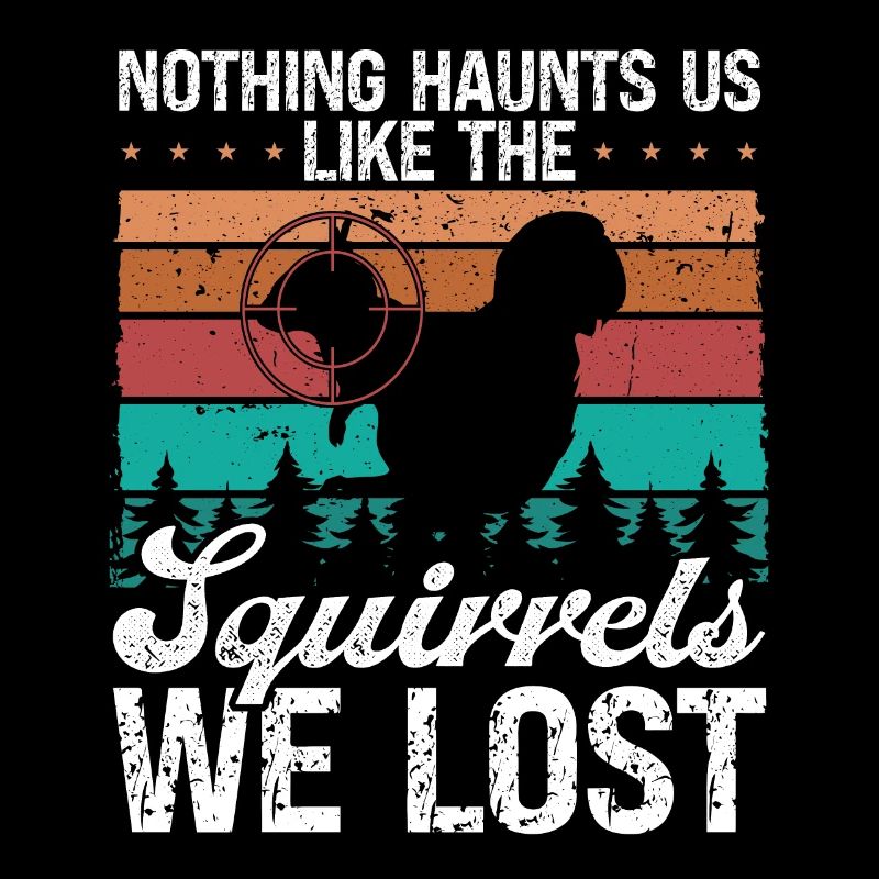 Squirrel Hunting Humor Funny Squirrel Hunter