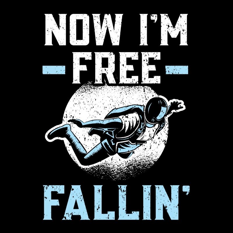 Ich bin Free Fallin' Skydiver Falldiving Falljump Fallchuting