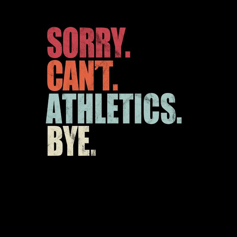 Funny Athletics Sorry Can't Athletics Bye Athletic