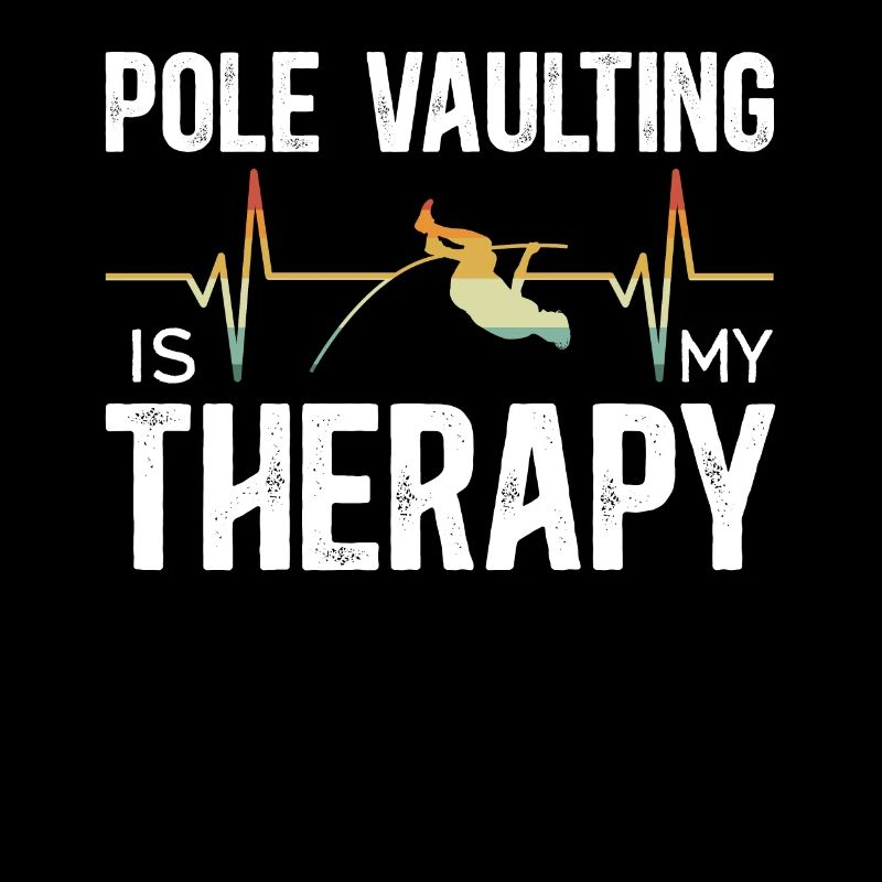 Pole Vaulting Is My Therapy Pole Vaulter