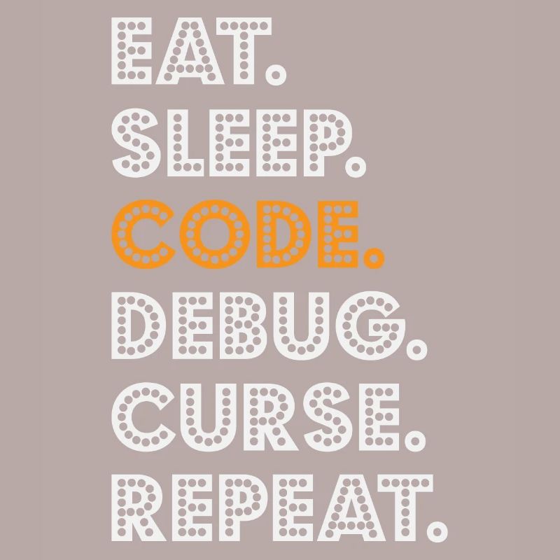 Eat Sleep Code Debug Curse Répéter Programmeur Coder