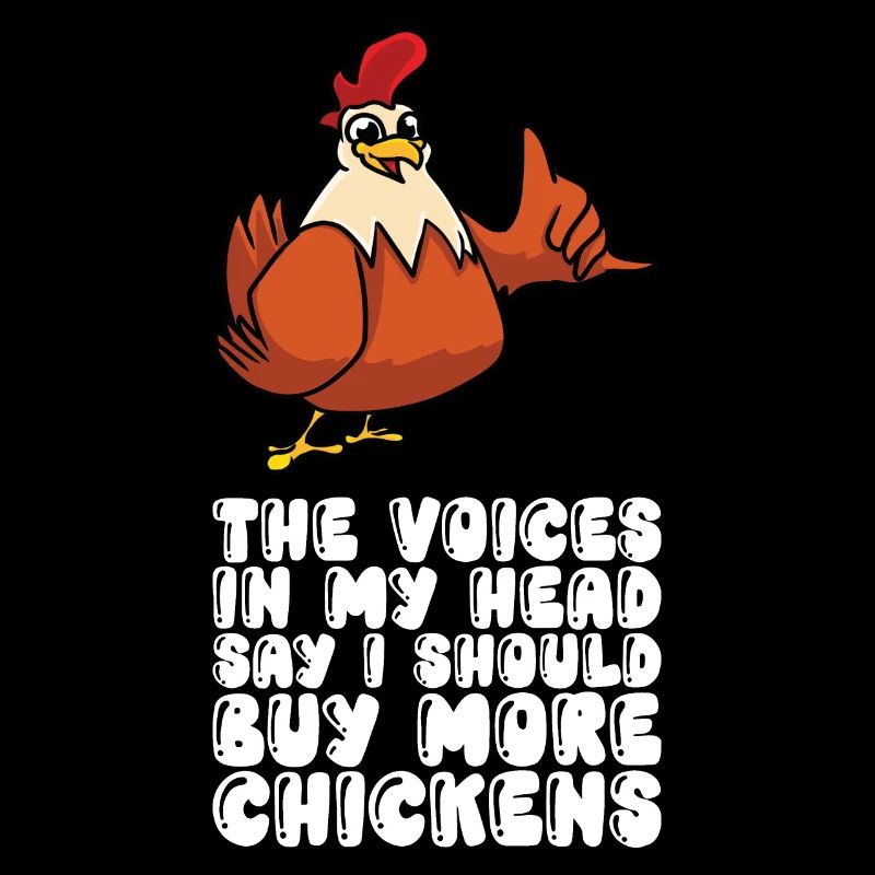 Des voix dans ma tête, je devrais acheter plus de poulets